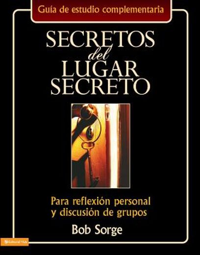 secretos del lugar secreto: guia de estudio complementaria: para reflexion personal y discusion de grupos