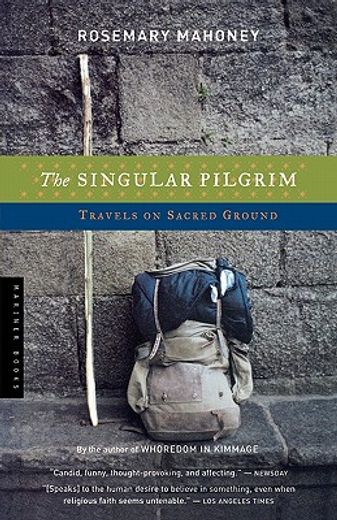 the singular pilgrim,travels on sacred ground (en Inglés)