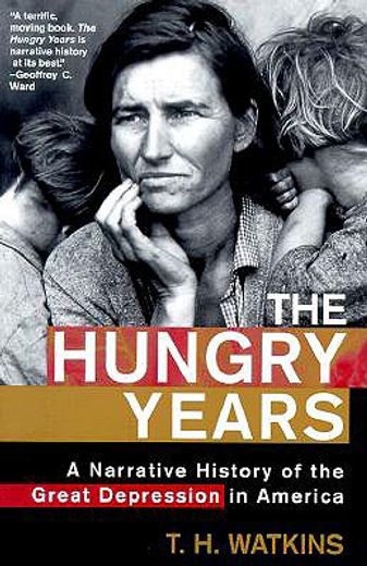 the hungry years,a narrative history of the great depression in america (en Inglés)