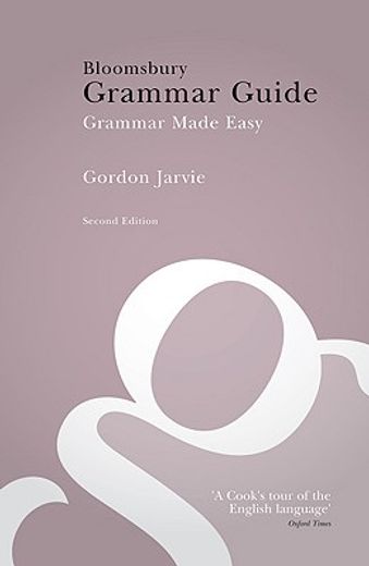 bloomsbury grammar guide,grammar made easy (in English)