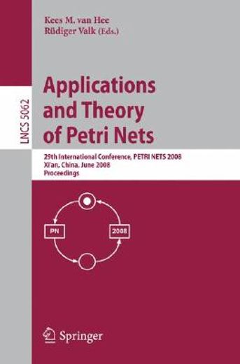 applications and theory of petri nets,29th international conference, petri nets 2008, xi´an, china, june 23-27, 2008, proceedings