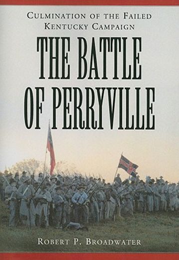 the battle of perryville, 1862,culmination of the failed kentucky campaign