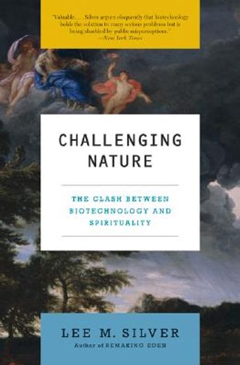 challenging nature,the clash between biotechnology and spirituality (en Inglés)