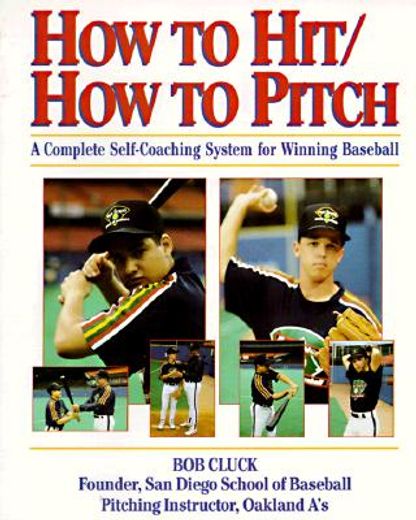 how to hit/how to pitch,a complete self-coaching system for winning baseball (en Inglés)