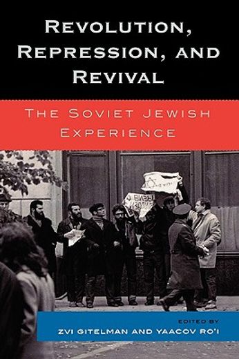 revolution, repression, and revival,the soviet jewish experience