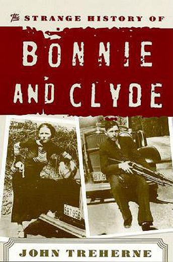 the strange history of bonnie and clyde (en Inglés)