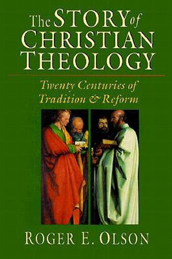 the story of christian theology,twenty centuries of tradition & reform (in English)