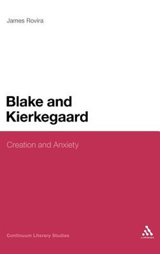 blake and kierkegaard,creation and anxiety