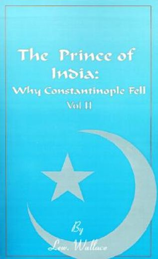 the prince of india,or why constantinople fell