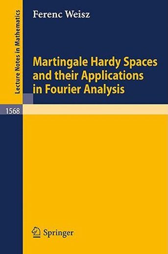 martingale hardy spaces and their applications in fourier analysis (en Inglés)
