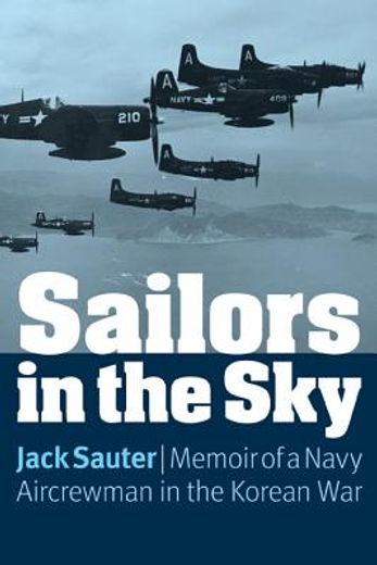 sailors in the sky,memoir of a navy aircrewman in the korean war (in English)