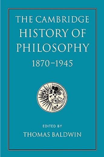 the cambridge history of philosophy, 1870-1945