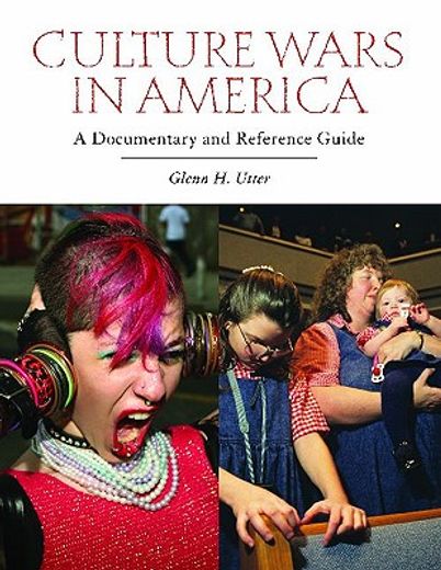 culture wars in america,a documentary and reference guide