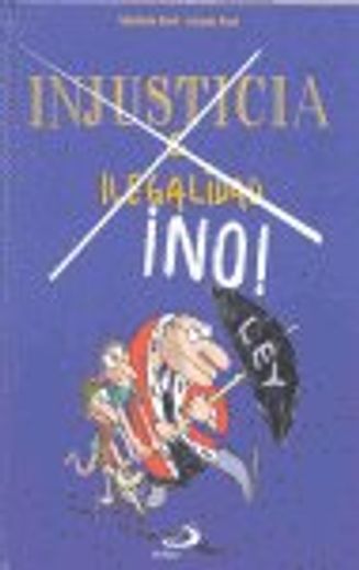 Injusticia e ilegalidad ¡No! (Aprende a decir no) (in Spanish)