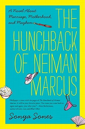 the hunchback of neiman marcus,a novel about marriage, motherhood, and mayhem