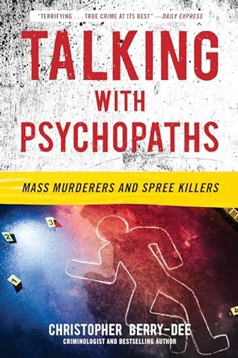 Talking With Psychopaths: Mass Murderers and Spree Killers (en Inglés)