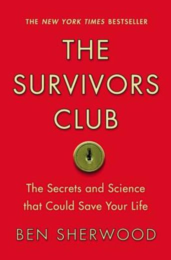 the survivors club,the secrets and science that could save your life