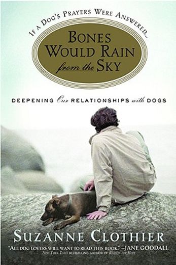 bones would rain from the sky,deepening our relationships with dogs (en Inglés)