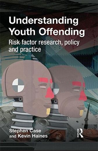 understanding youth offending,policy, practice and research