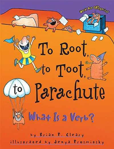 to root, to toot, to parachute,what is a verb? (in English)