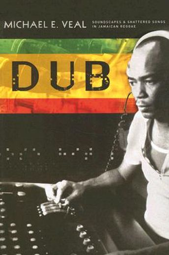 dub,soundscapes and shattered songs in jamaican reggae