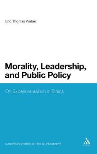 morality, leadership and public policy:,on experimentalism in ethics
