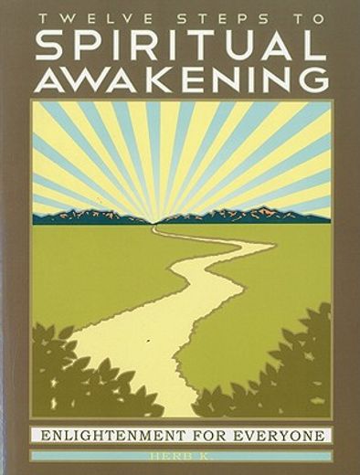 twelve steps to spiritual awakening,enlightenment for everyone (in English)