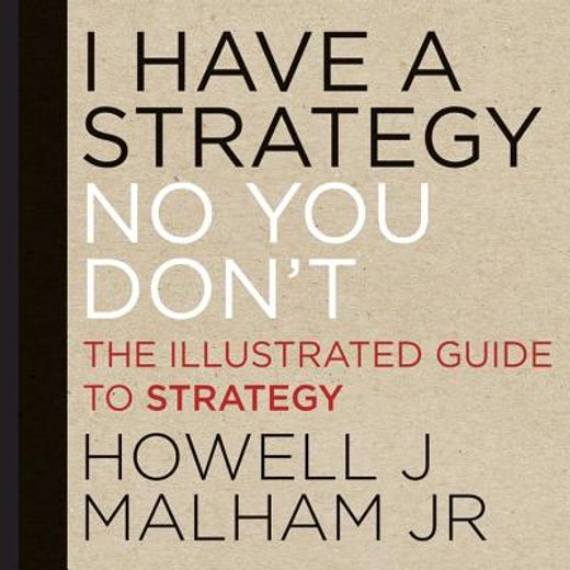 i have a strategy (no, you don ` t): the illustrate d guide to strategy