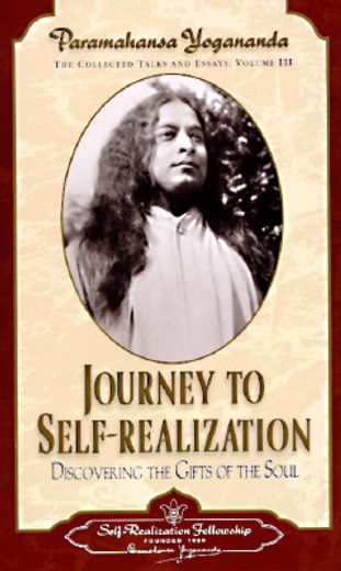 journey to self-realization,collected talks and essays on realizing god in daily life