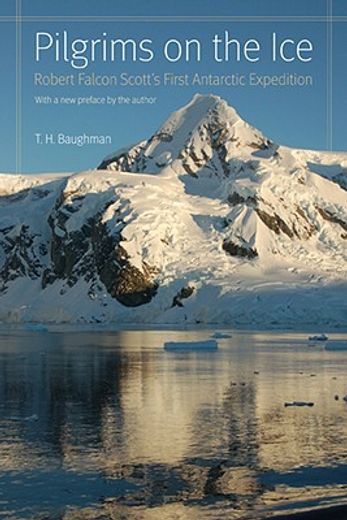 pilgrims on the ice,robert falcon scott´s first antarctic expedition (en Inglés)