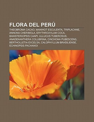 flora del per: theobroma cacao, manihot esculenta, triplachne, annona cherimola, erythroxylum coca, banisteriopsis caapi, ullucus tub