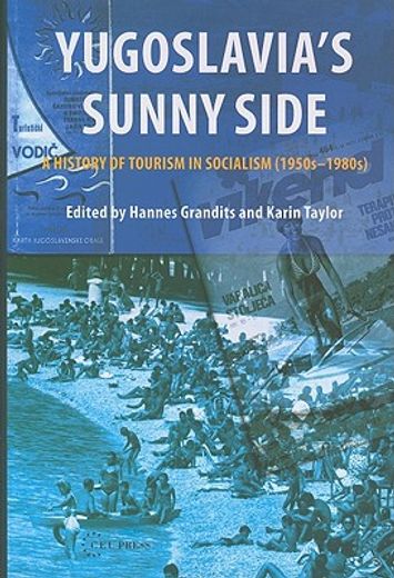 yugoslavia´s sunny side,a history of tourism in socialism (1950-1980)