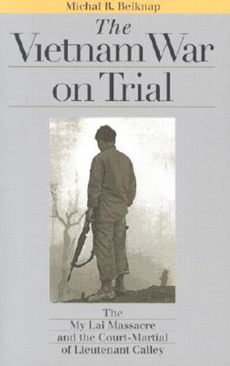 The Vietnam War on Trial : The My Lai Massacre and Court-Martial of Lieutenant Calley (en Inglés)
