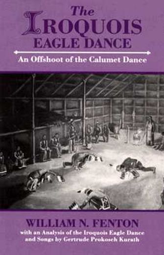the iroquois eagle dance,an offshoot of the calumet dance