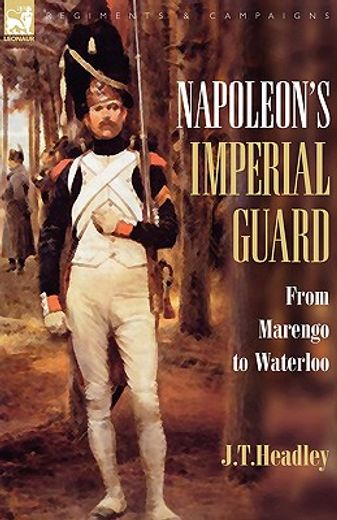 napoleon"s imperial guard