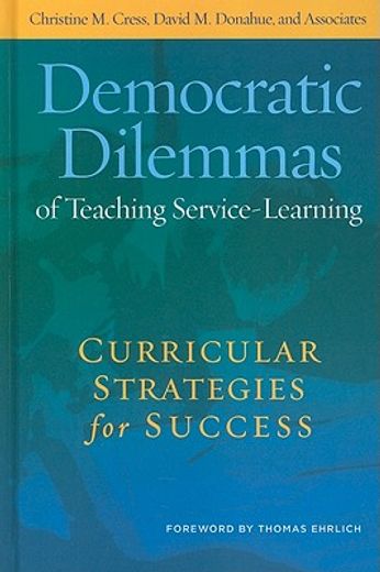 democratic dilemmas of teaching service-learning,curricular strategies for success