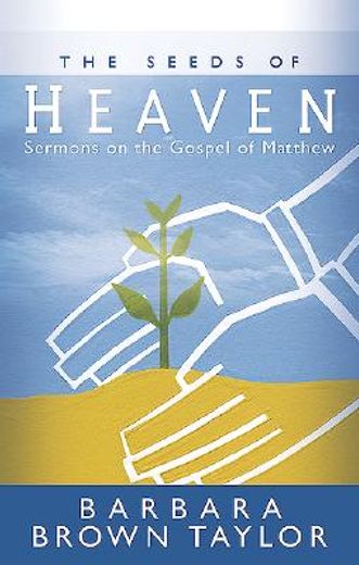 the seeds of heaven,sermons on the gospel of matthew