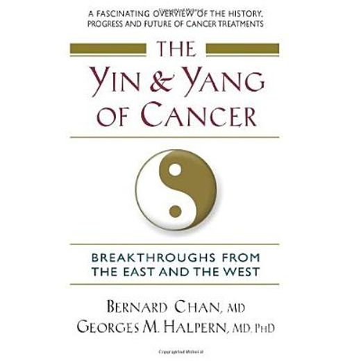 the yin and yang of cancer,breakthroughs from the east and the west