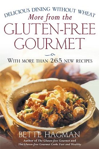 more from the gluten-free gourmet,delicious dining without wheat