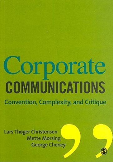 Corporate Communications: Convention, Complexity, and Critique