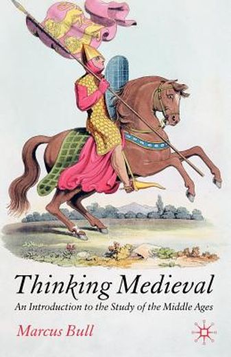 thinking medieval,an introduction to the study of the middle ages