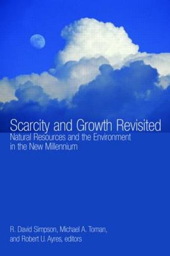 scarcity and growth revisited,natural resources and the environment in the new millennium