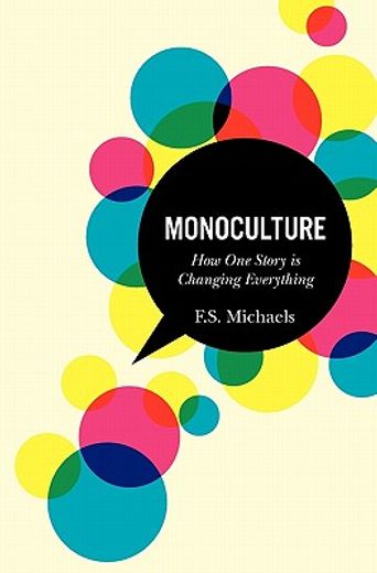 monoculture: how one story is changing everything