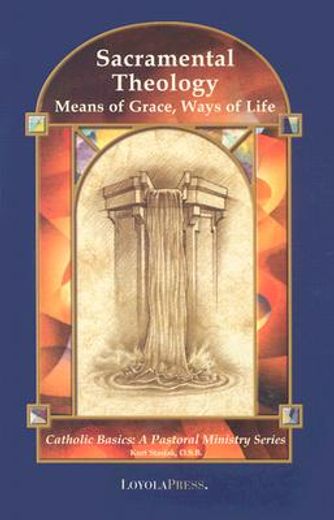 sacramental theology,means of grace, ways of life