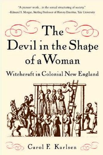 the devil in the shape of a woman,witchcraft in colonial new england (en Inglés)
