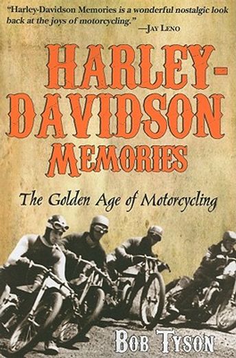 harley-davidson memories: the golden age of motorcycling