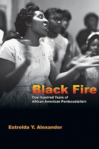 black fire,one hundred years of african american pentecostalism