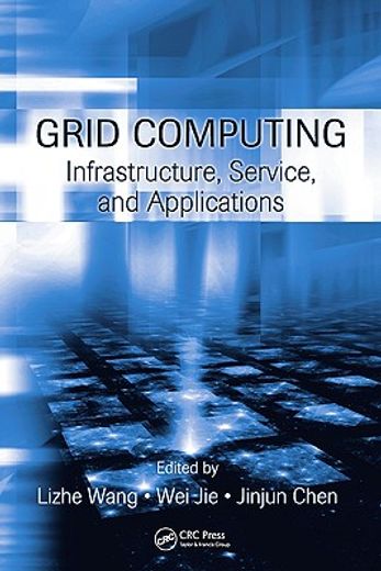Grid Computing: Infrastructure, Service, and Applications (en Inglés)