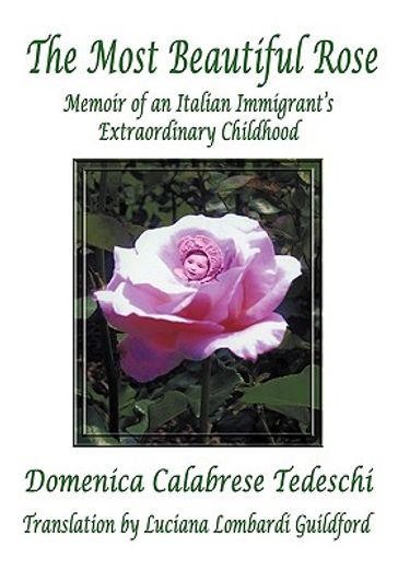 the most beautiful rose,memoir of an italian immigrant´s extraordinary childhood