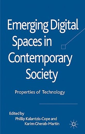 emerging digital spaces in contemporary society,properties of technology